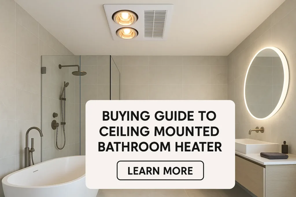 Buying guide to ceiling mounted bathroom heater