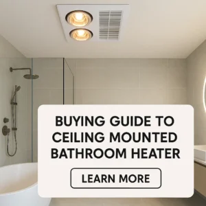 Buying guide to ceiling mounted bathroom heater