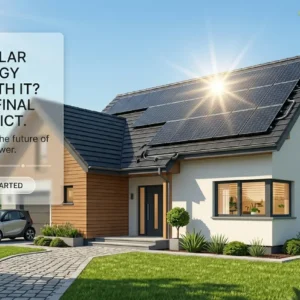 A modern two-story home with a sleek solar panel array installed on the dark roof, featuring a glass text overlay that reads 'Is Solar Energy Worth It? The Final Verdict.